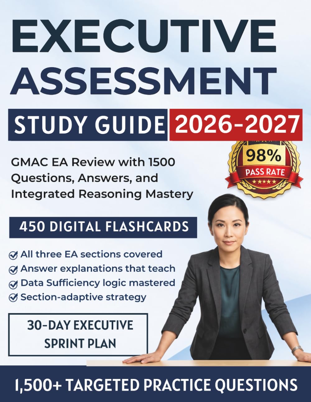 Executive Assessment Study Guide 2026–2027: GMAC EA Review with 1500 Questions, Answers, and Integrated Reasoning Mastery