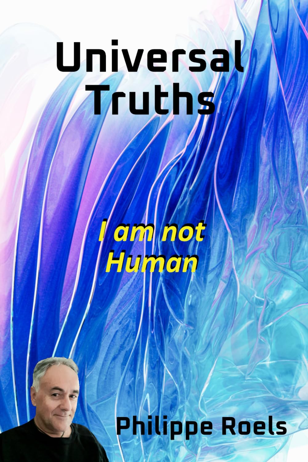 Universal Truths: I am not Human