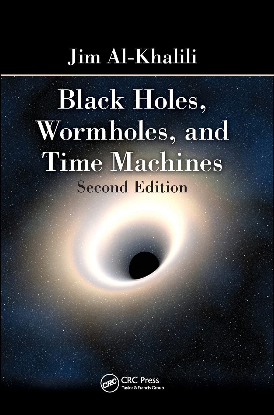 Black Holes, Wormholes and Time Machines, Second Edition (Discovering Physics)      2nd Edition