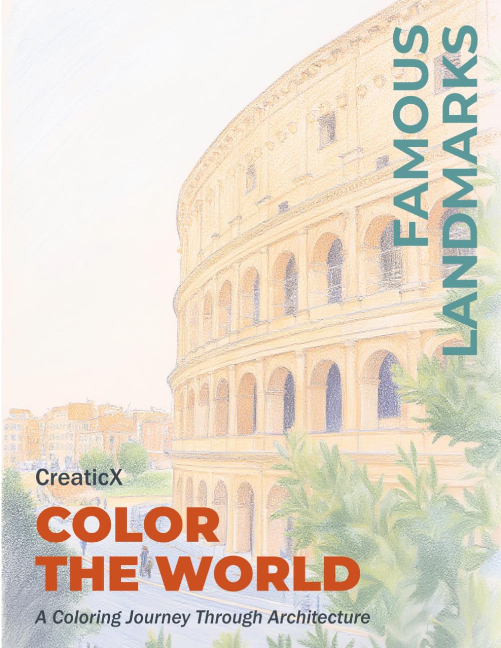 Color the World: Famous Landmarks: A Coloring Journey Through Architecture
