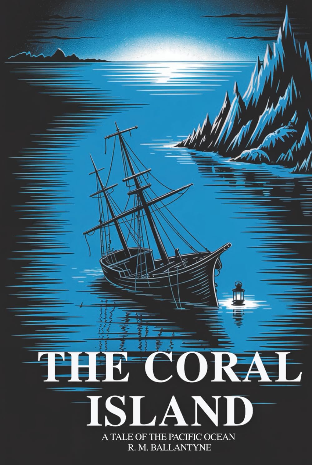 The Coral Island: A Tale of the Pacific Ocean: Classic Shipwreck Adventure for Boys (Annotated)