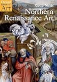 Northern Renaissance Art (Oxford History of Art)