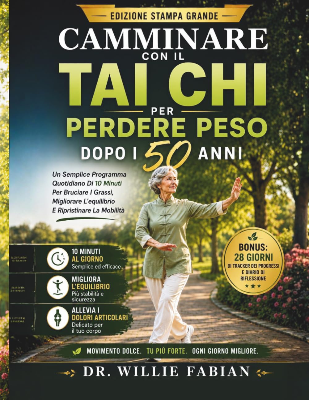 Camminare Con il Tai Chi Per Perdere Peso Dopo I 50 Anni: Un Semplice Programma Quotidiano Di 10 Minuti Per Bruciare I Grassi, Migliorare L'equilibrio E Ripristinare La Mobilità