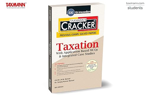 Taxmann's CRACKER for Taxation with Application Based MCQs &amp; Integrated Case Studies (Paper 3 | Tax) – Covering past exam questions &amp; answers | CA Inter | New Syllabus | Sept. 2024 Exams
