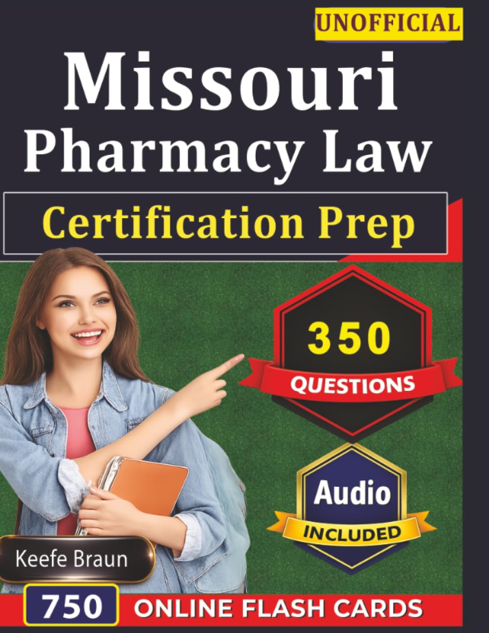 Unofficial Missouri Pharmacy Law Certification Prep: Complete Study Guide with 350 Exam-Style Questions And Detailed Explanations