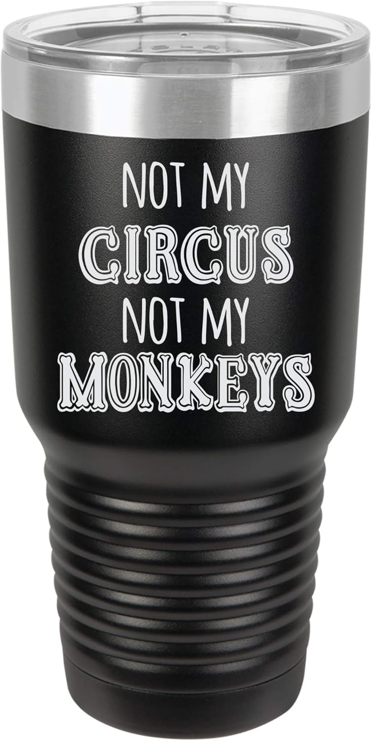 Not My Circus Not My Monkeys Engraved Vacuum Insulated Travel Drink Tumbler, 30 Oz., Orange