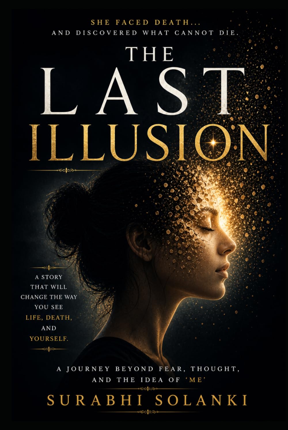 The Last Illusion: She Faced Death... And Discovered What Cannot Die.