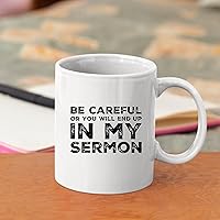 Vista 5 de Taza de café con texto en inglés «Be Careful Or You'll End Up In My Sermon», los mejores regalos divertidos del mundo, impresionantes tazas de té