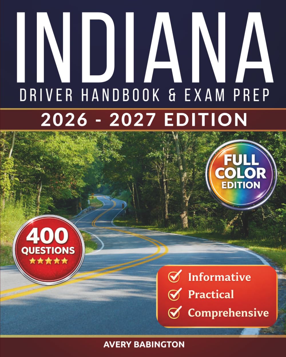 Indiana Driver Handbook & Exam Prep: 400 Practice Questions, Road Signs Guide & Complete Study Manual for the Indiana BMV Permit Test (FULL COLOR EDITION)