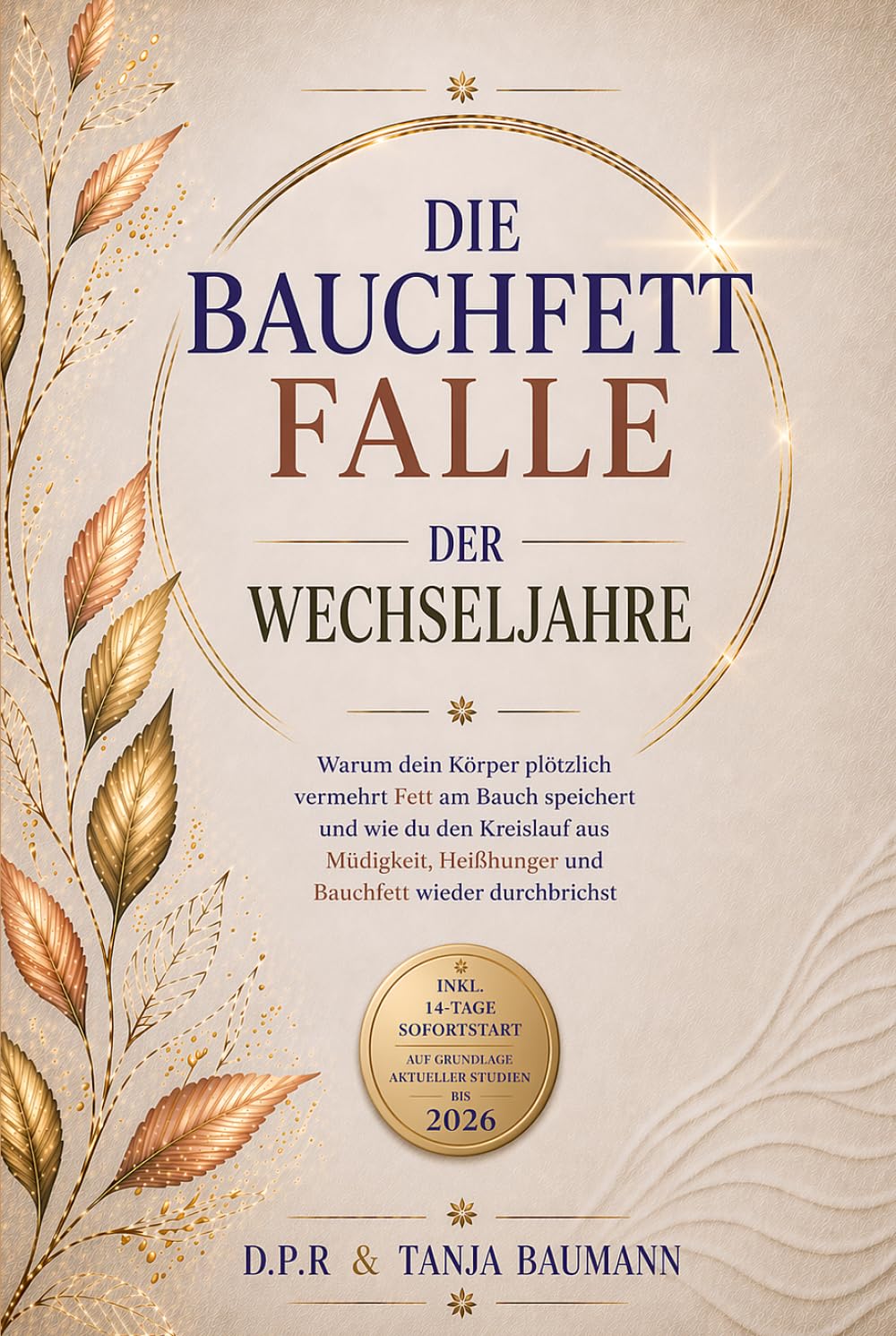 Die Bauchfettfalle der Wechseljahre: Warum dein Körper plötzlich vermehrt Fett am Bauch speichert und wie du den Kreislauf aus Müdigkeit, Heißhunger ... der Frau: Wechseljahre neu verstehen)
