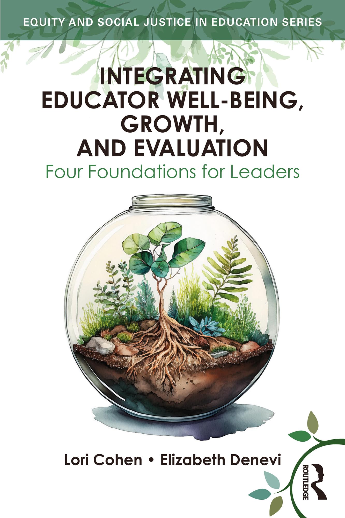 Integrating Educator Well-Being, Growth, and Evaluation: Four Foundations for Leaders (Equity and Social Justice in Education Series)