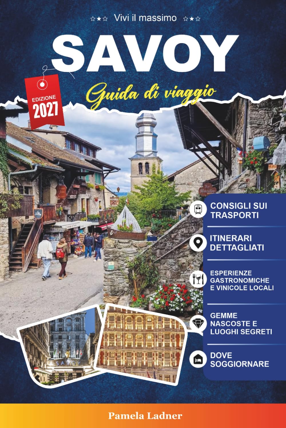 SAVOY GUIDA DI VIAGGIO 2027: Tutto ciò di cui hai bisogno per viaggiare in modo più intelligente, facile e migliore