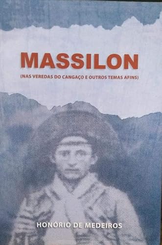 Massilon - nas veredas do Cangaço e outros temas afins