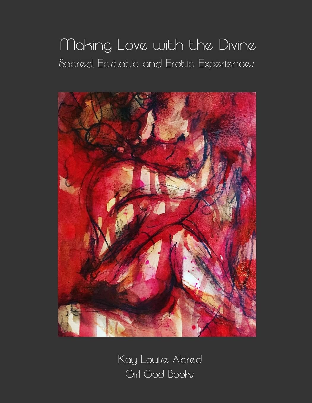 Making Love with the Divine: Sacred, Ecstatic and Erotic Experiences