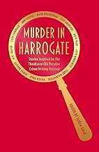 Murder in Harrogate: Stories inspired by the Theakston Old Peculier Crime Writing Festival