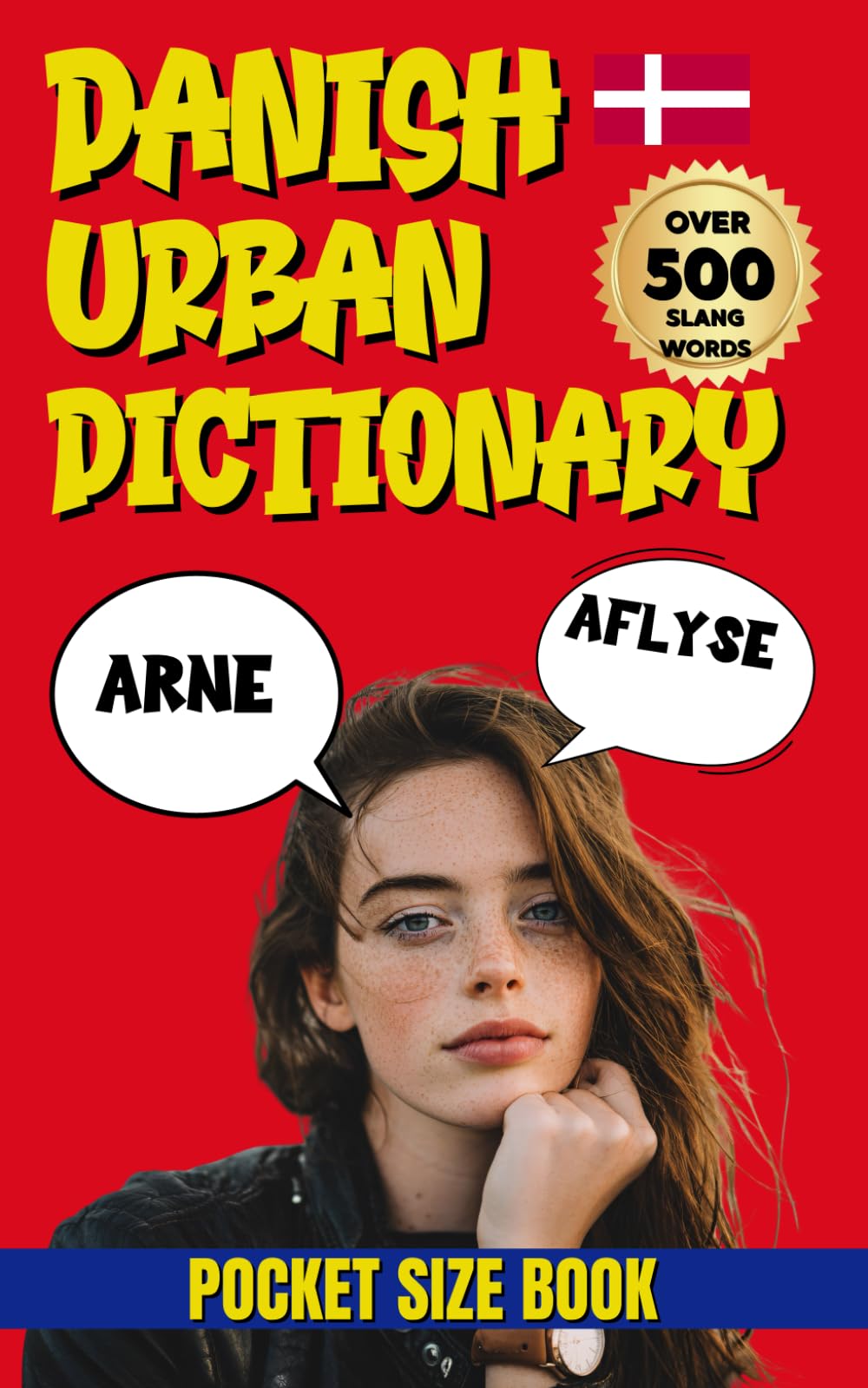 Danish Urban Dictionary: The Fun & Quirky Danish Dictionary for Travelers, Expats & Language Lovers (Urban Slang Dictionary)