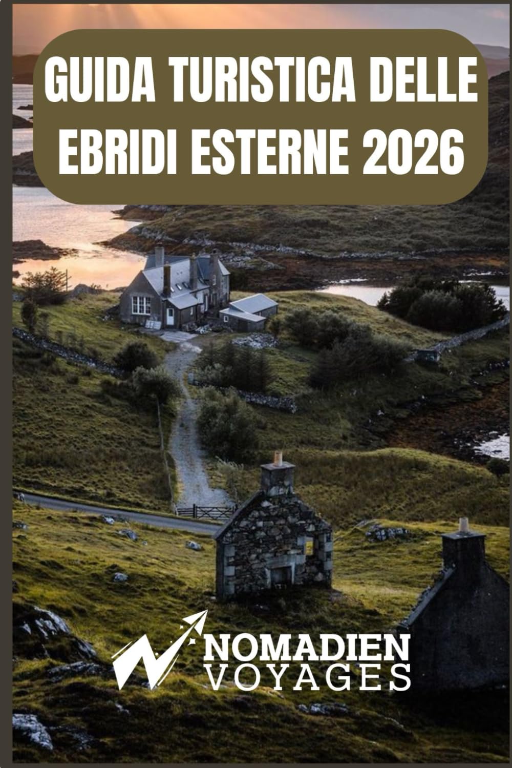 Guida Turistica Delle Ebridi Esterne 2026: Un viaggio attraverso le isole selvagge della Scozia, le antiche tradizioni e le coste indimenticabili