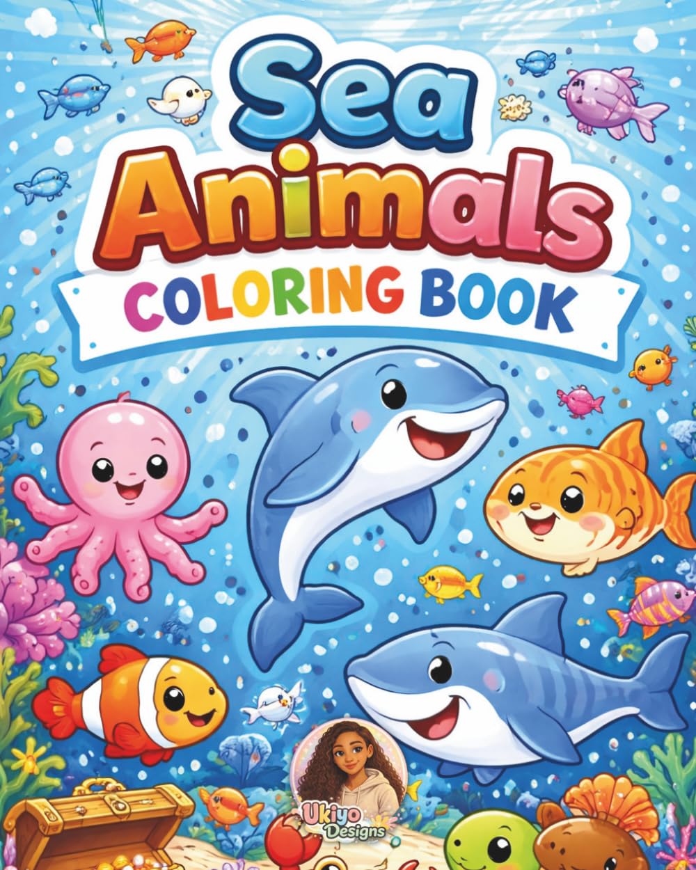 Sea Animals Coloring Book: 100 Fun and Easy Bold Ocean Creature Pages for Kids Ages 3–8