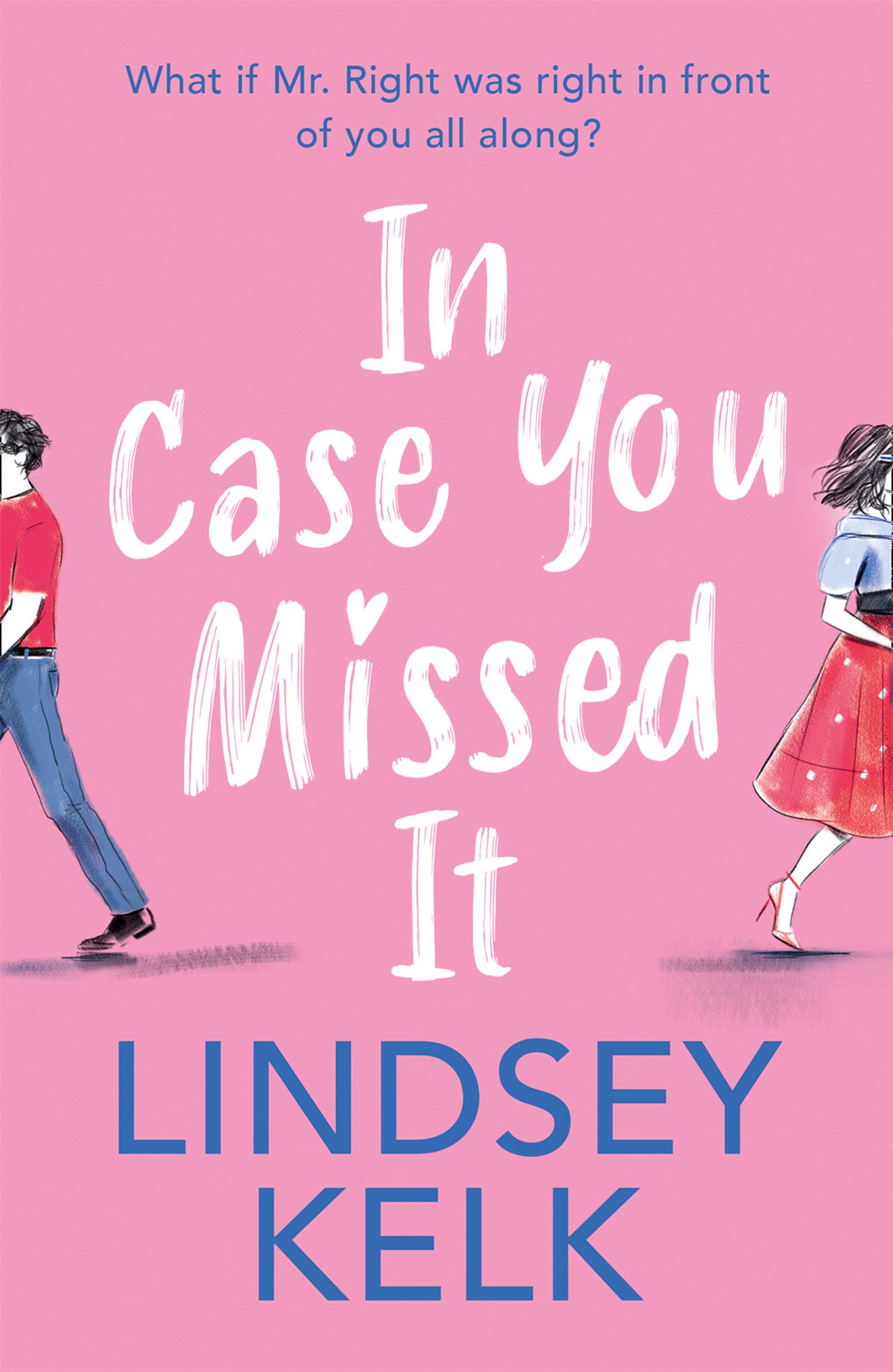 In Case You Missed It: the funny new 2021 romantic comedy from the Sunday Times bestselling author