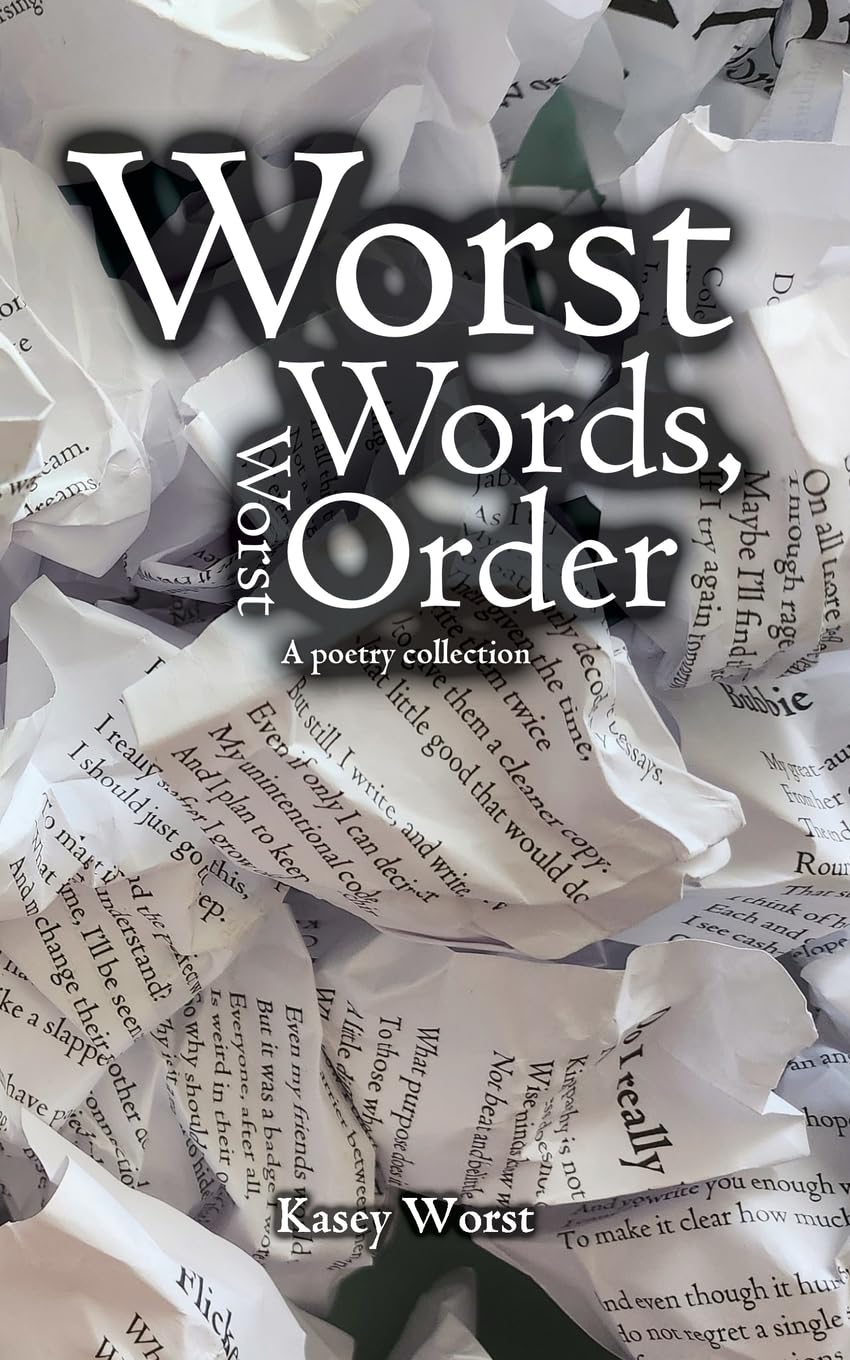 Worst Words, Worst Order: A poetry collection