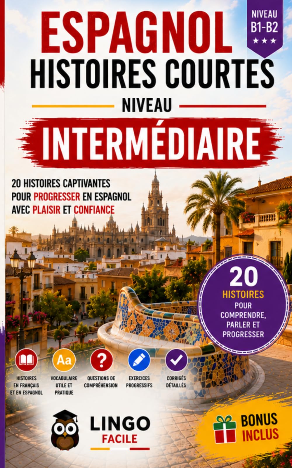 ESPAGNOL Histoires courtes Niveau intermédiaire: 20 Histoires captivantes pour progresser en Espagnol et gagner en confiance à l'oral et à l'écrit