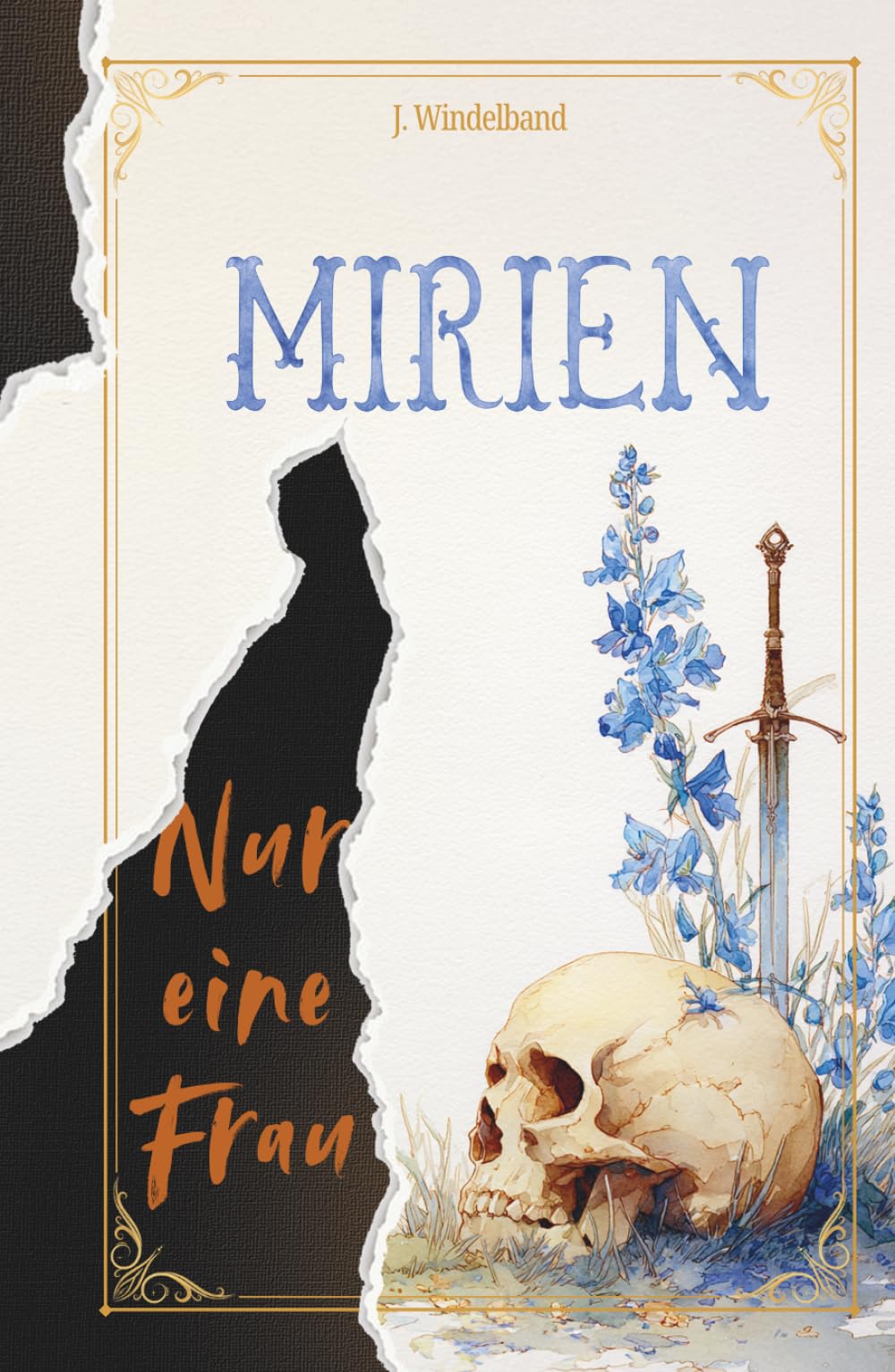 Mirien – Nur eine Frau: Ein Grimdark Low-Fantasy Roman über die Frau, die niemand kommen sah