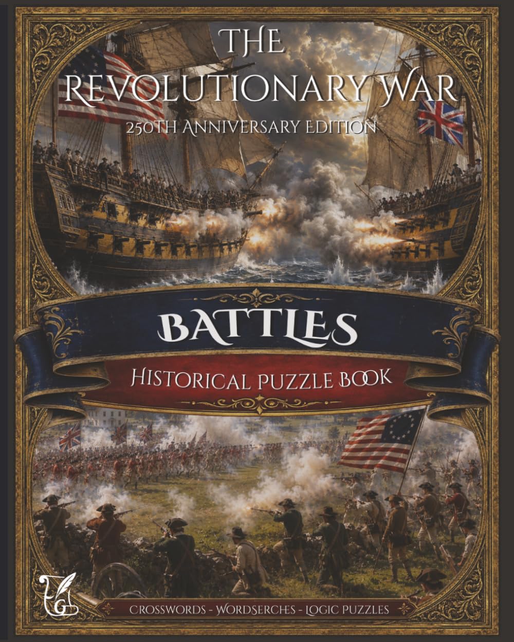 The Revolutionary War Battles: 250th Anniversary Edition: Historical Puzzle Book