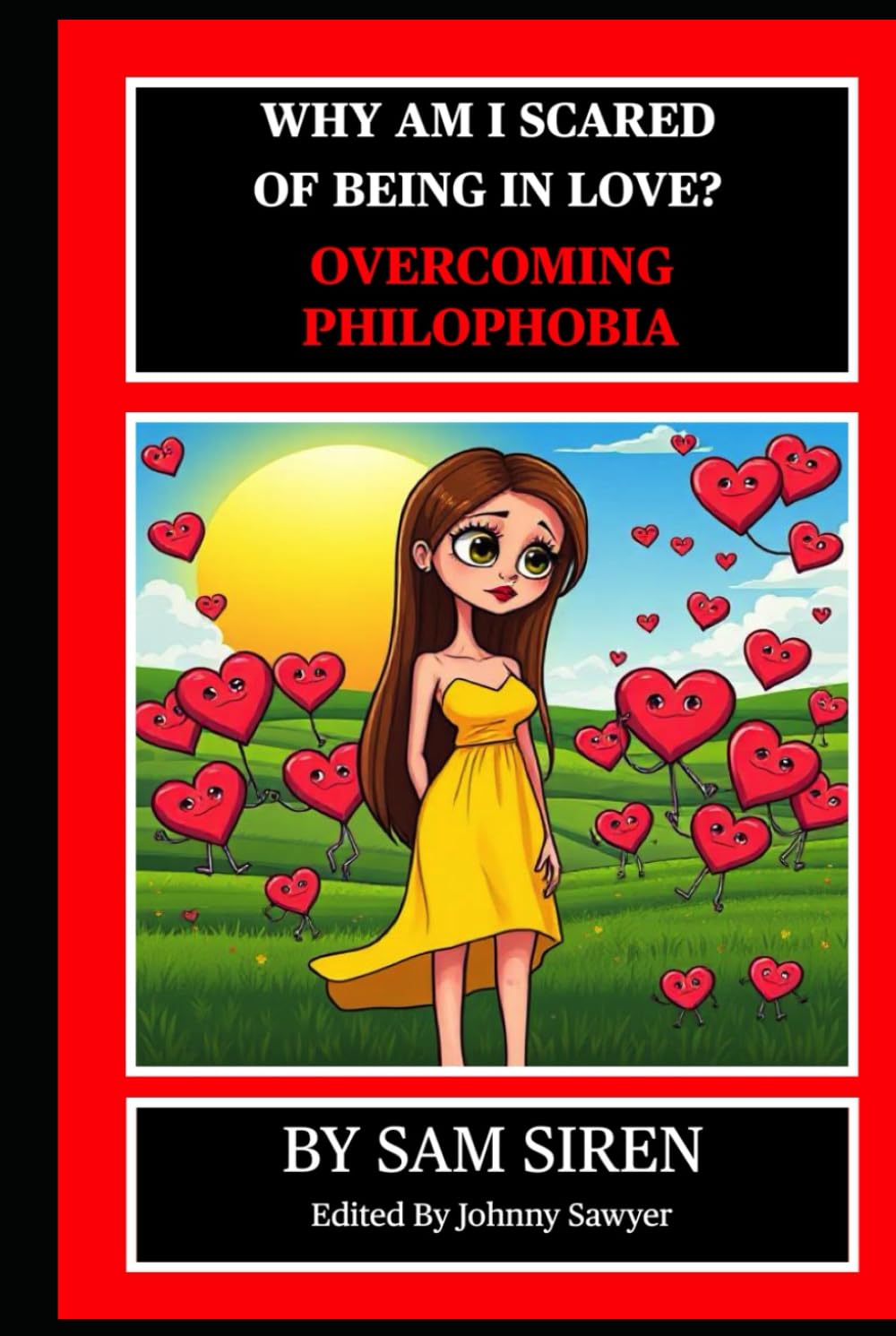 WHY AM I SCARED OF BEING IN LOVE? OVERCOMING PHILOPHOBIA