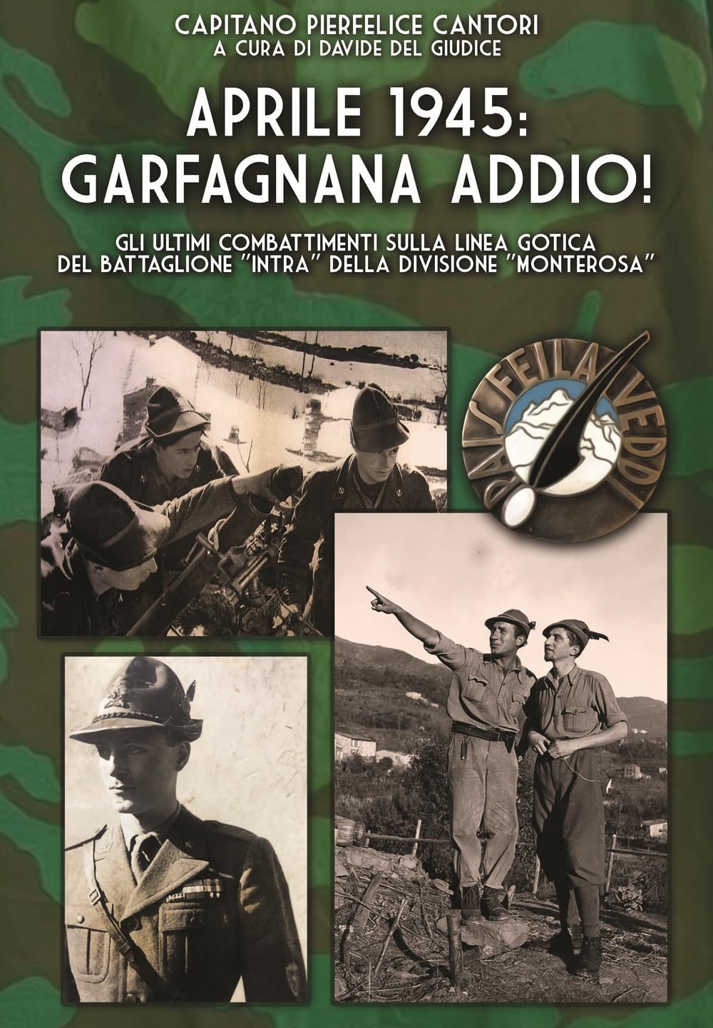 Aprile 1945: Garfagnana Addio! Gli Ultimi Combattimenti Sulla Linea Gotica Del Battaglione «Intra» Della Divisione «Monterosa» - 4