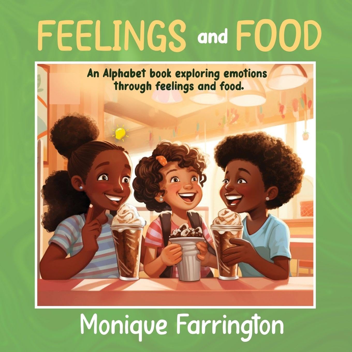 Feelings and Food: An Alphabet book exploring emotions through feelings and food      Paperback – February 28, 2026