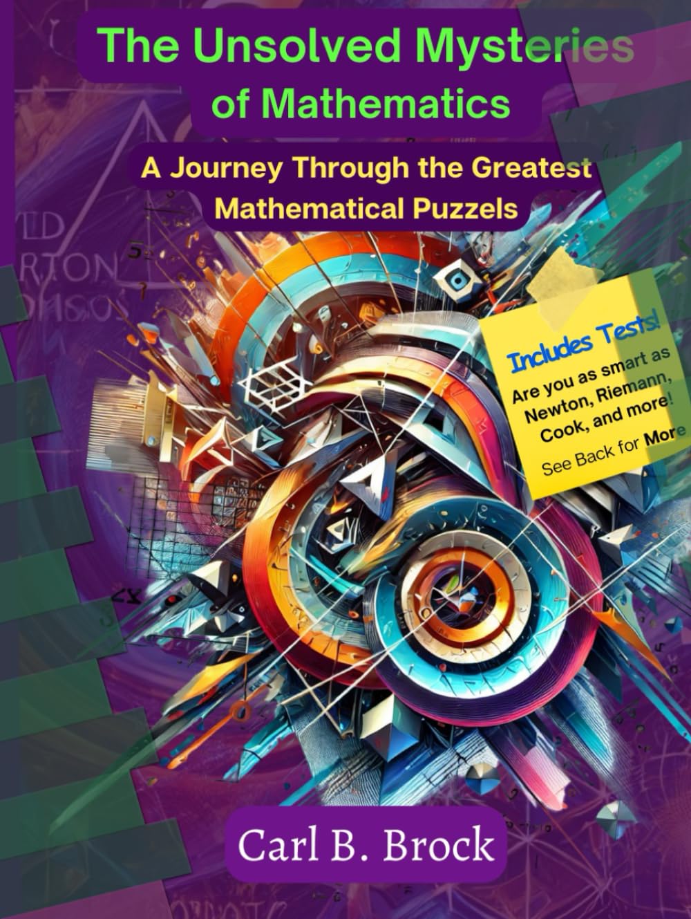 The Unsolved Mysteries of Mathematics: A Journey Through the Greatest Mathematical Puzzles