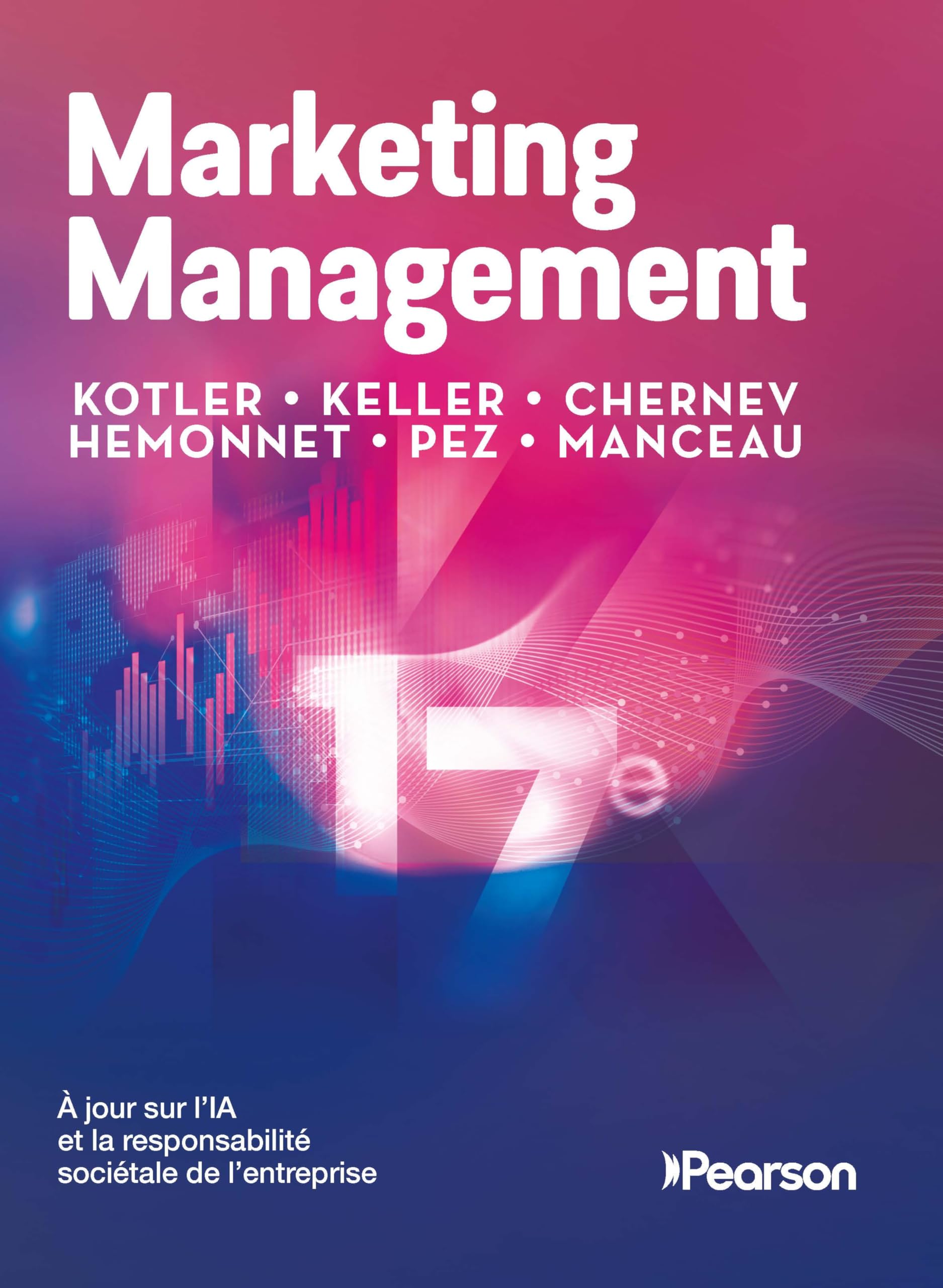 Marketing Management - 17e édition: À jour sur l'IA et la responsabilité sociétale de l'entreprise