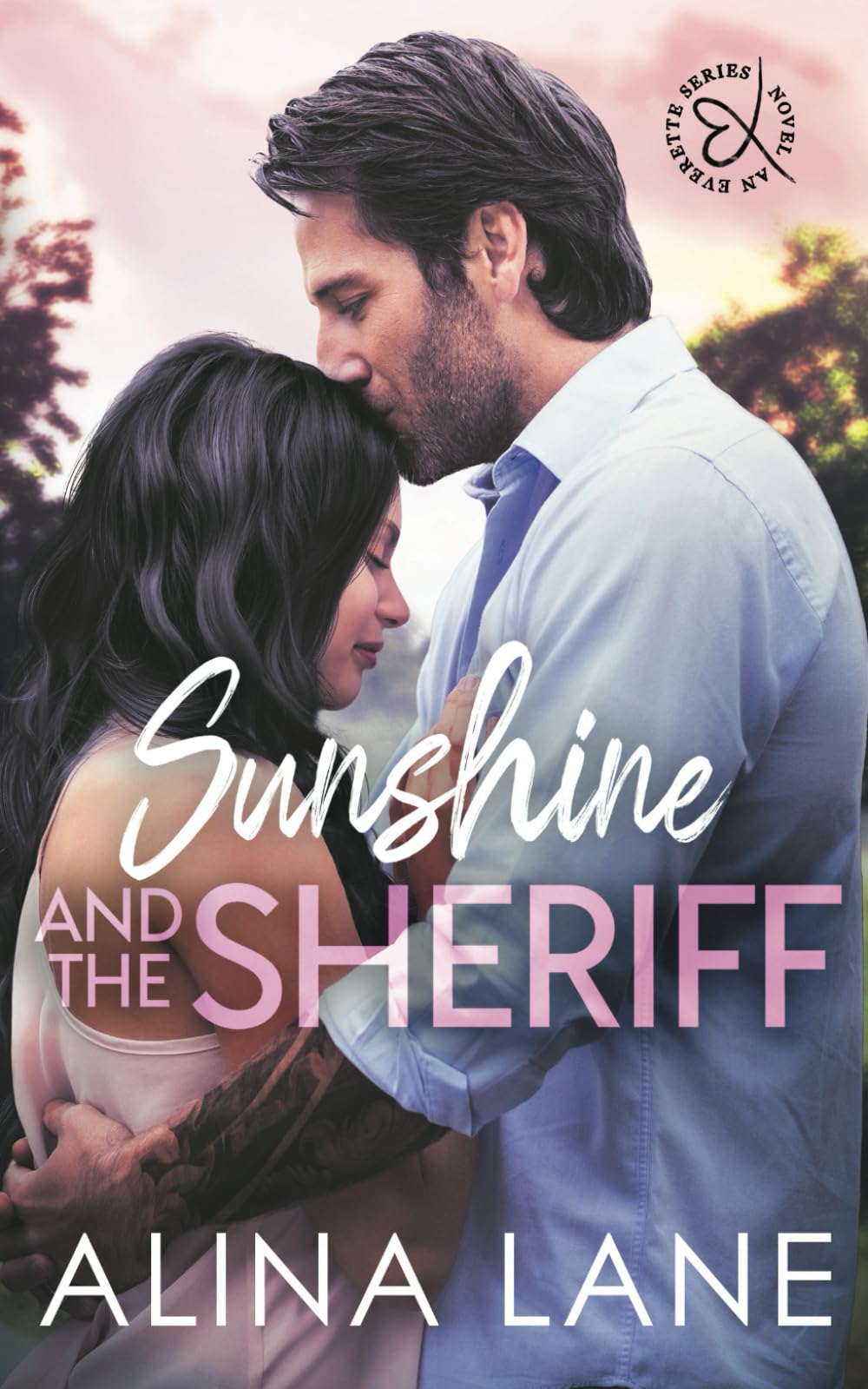Sunshine and the Sheriff: A forced proximity, small town romance (The Everette Series)