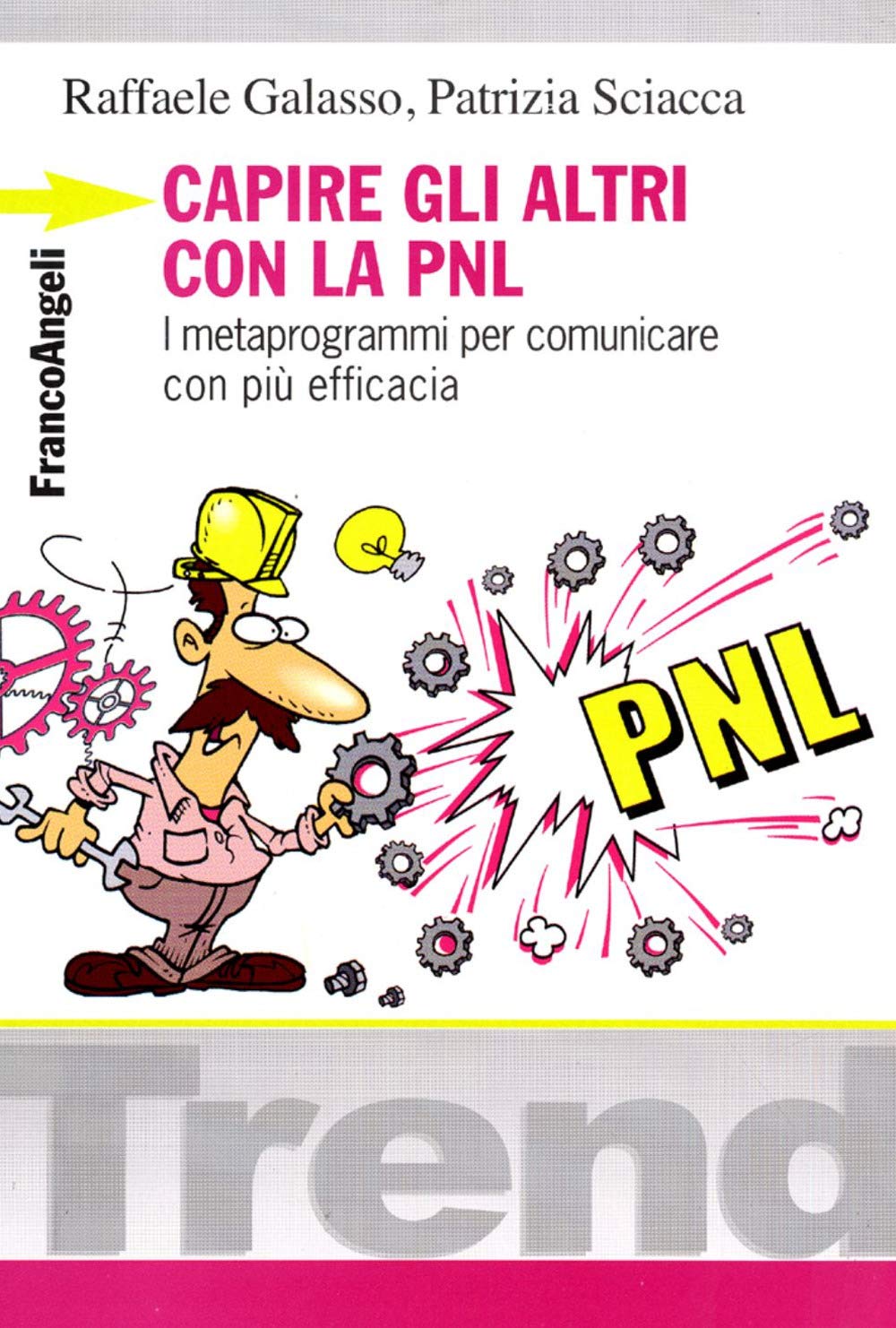 Capire Gli Altri Con La Pnl. I Metaprogrammi Per Comunicare Con Più Efficacia - 4