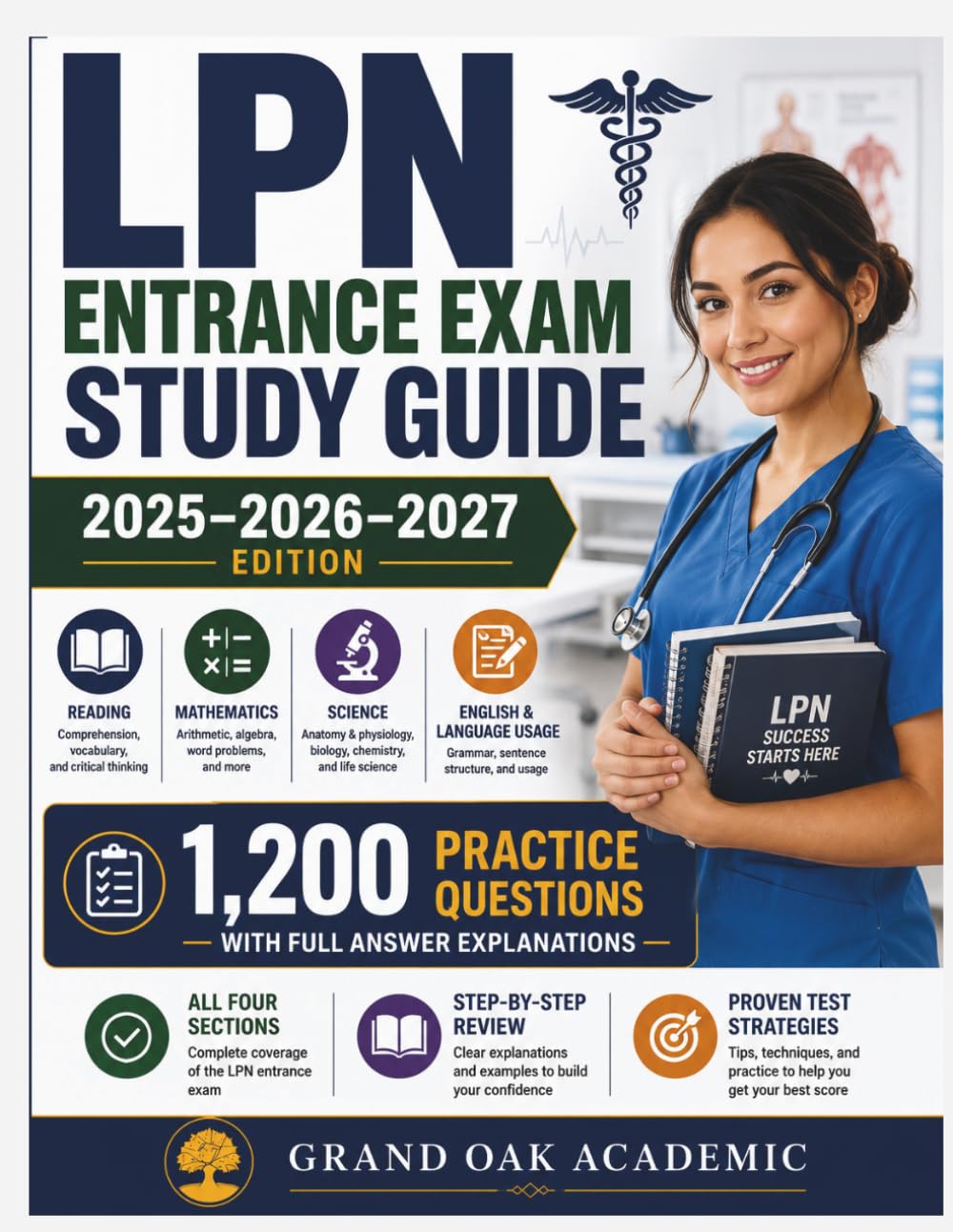 LPN Entrance Exam Study Guide 2025–2026–2027: 1,200 Practice Questions with Full Answer Explanations