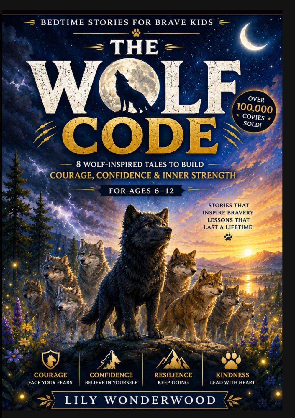THE WOLF CODE Bedtime Stories for Brave Kids: 8 Wolf-Inspired Tales to Build Courage, Confidence & Inner Strength For Ages 6–12