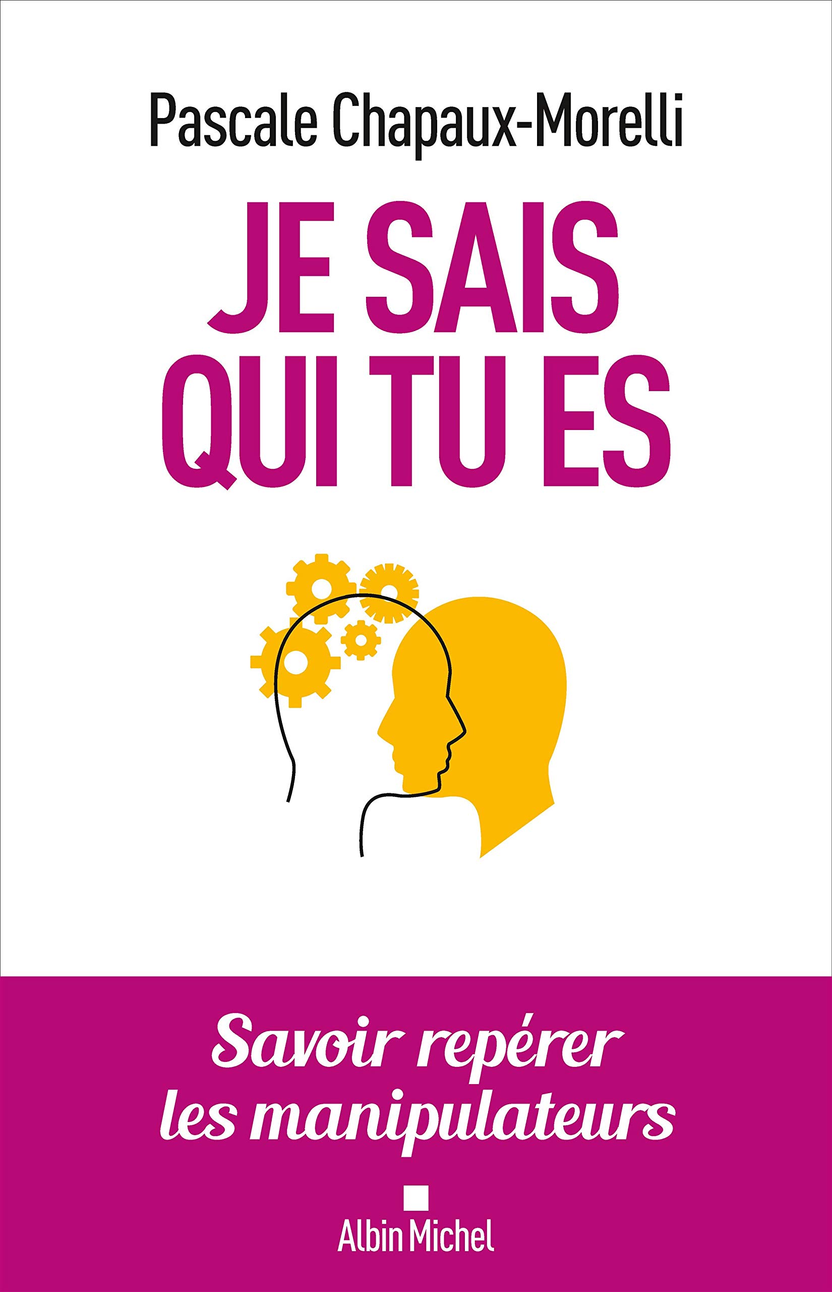 Je sais qui tu es: Savoir repérer les manipulateurs