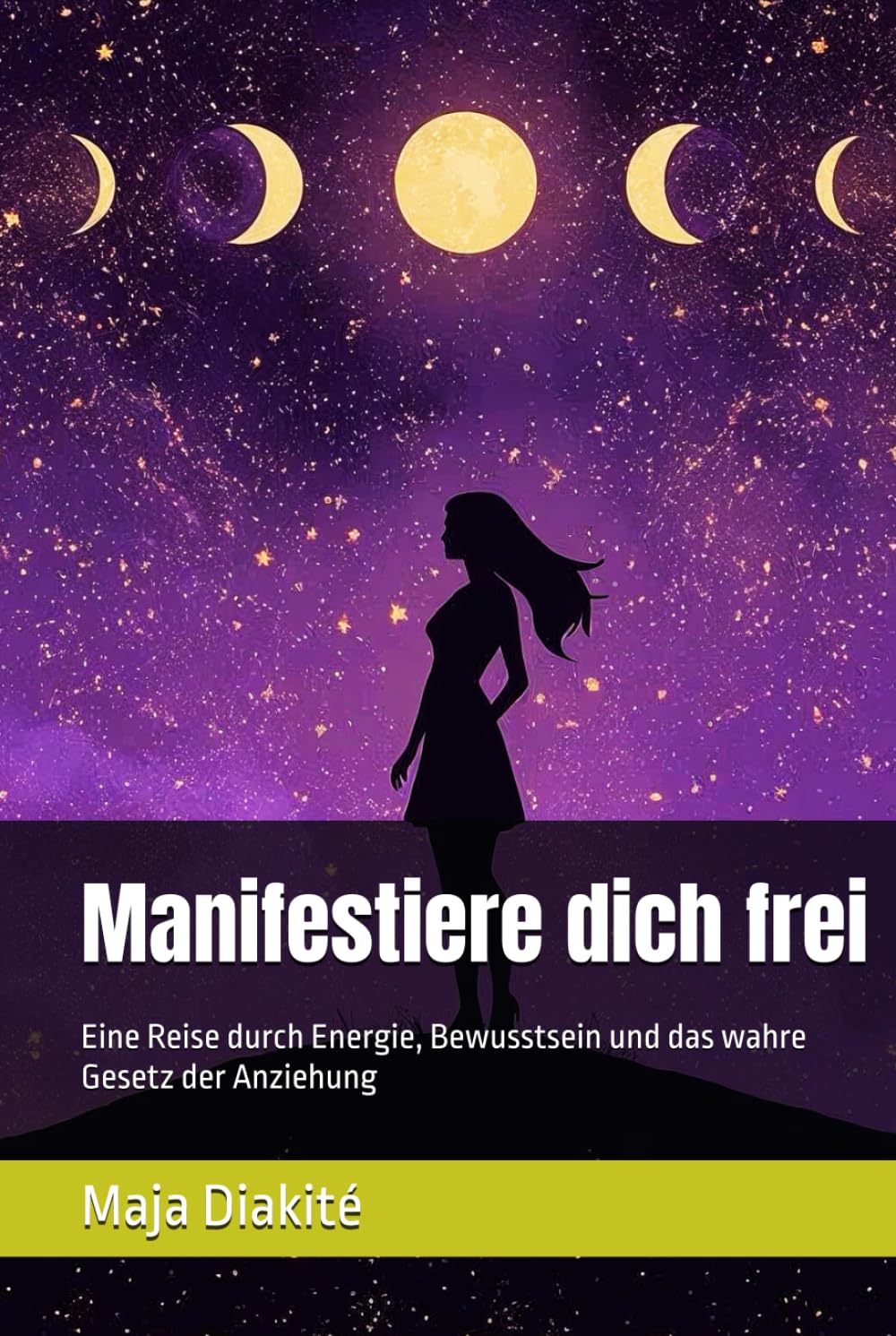 Manifestiere dich frei: Eine Reise durch Energie, Bewusstsein und das wahre Gesetz der Anziehung