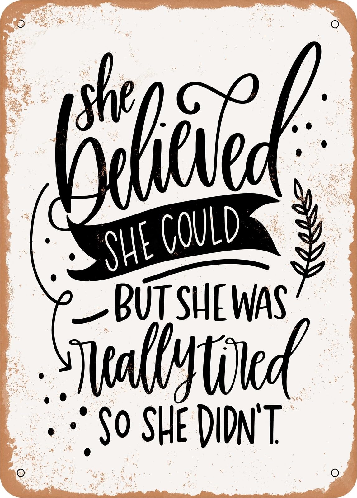 Metal Sign - She Was Tired - Vintage Look home decor