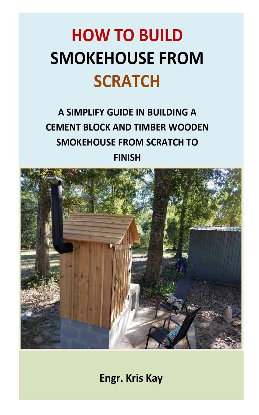 Buy How to Build Smokehouse from Scratch A simplify guide in building