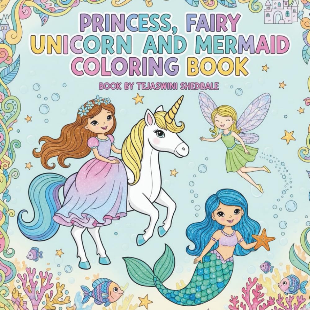 RPINCESS, FAIRY, UNICORN AND MERMAID COLORING BOOK