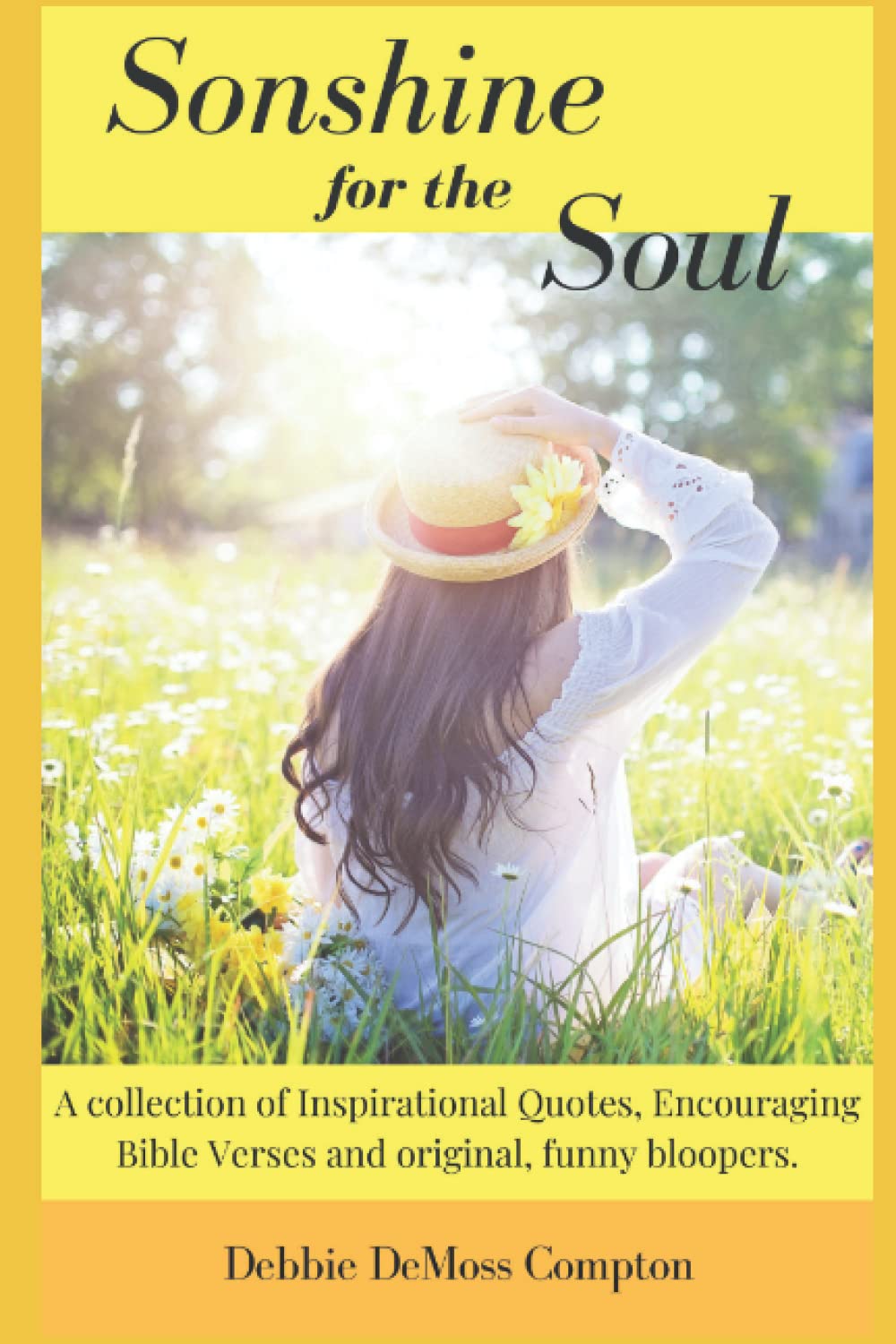 Sonshine for the Soul: A collection of Inspirational Quotes, Encouraging Bible Verses and original, funny bloopers Paperback – Large Print, November 22, 2018
