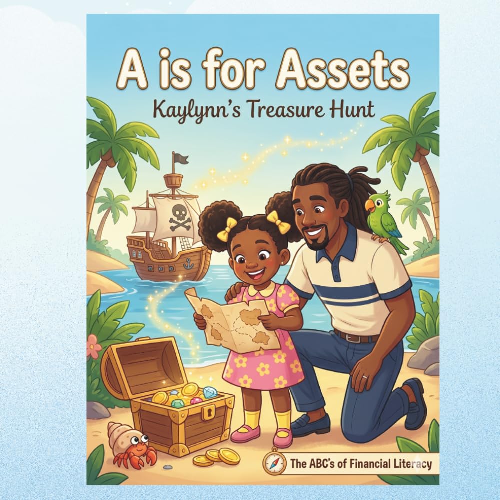 A is for Asset: Kaylynn's Treasure Hunt (ABC's of Financial Literacy)