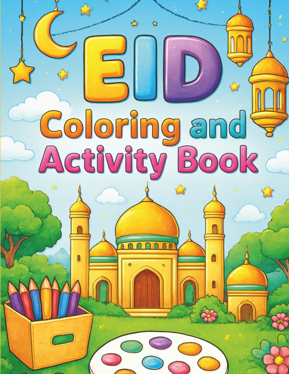 EID Coloring & Activity Book: Fun Coloring, Tracing, and Activity Pages for Kids | Celebrate Eid with Lanterns, Mosques, Stars, and Festive Fun (Moonlight Blessings Series)