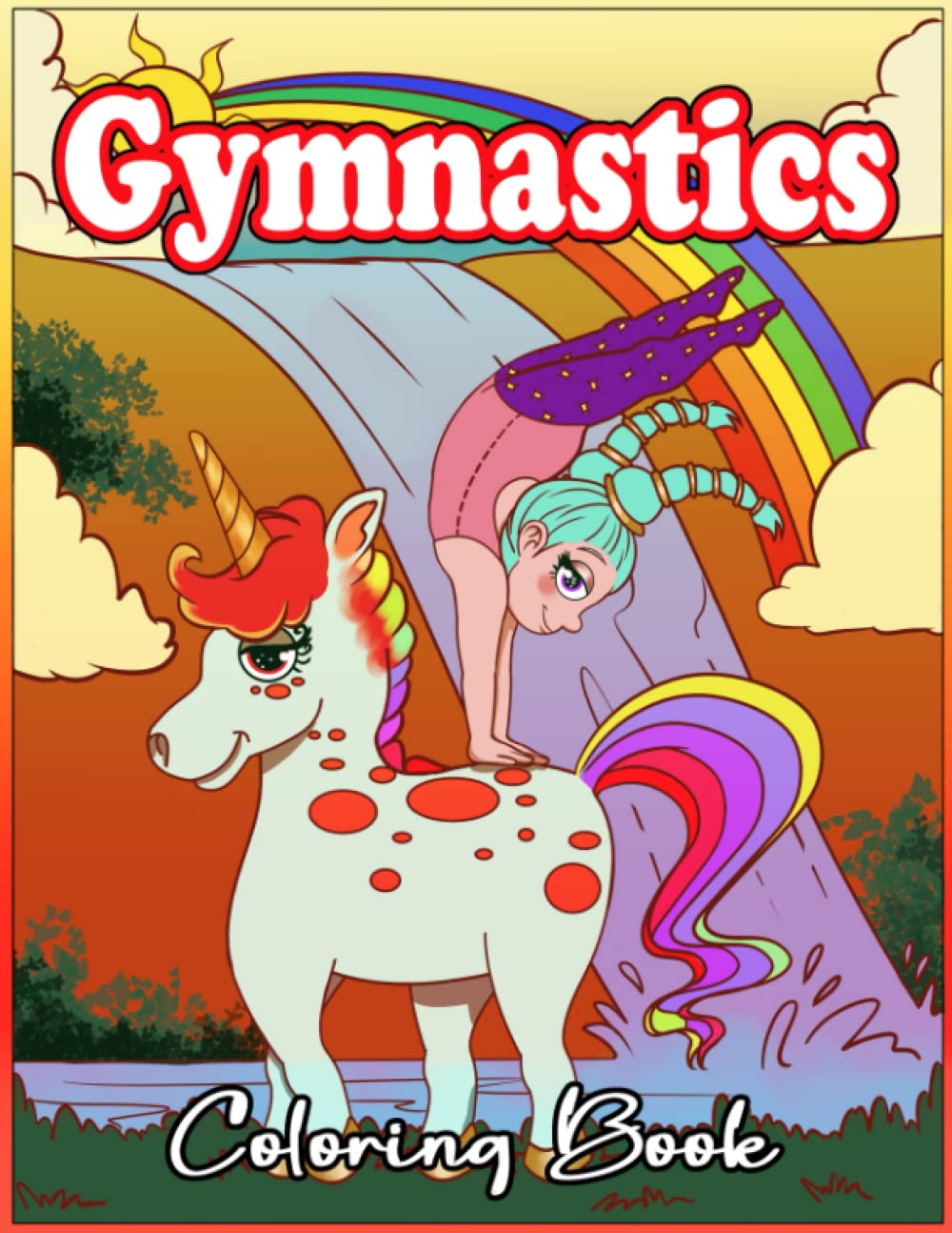 Gymnastics Coloring Book: 50 Pages of Gymnastics Fun | Coloring Book For Girls, Boys, Teens, Adults Who Love the Sport of Gymnastics