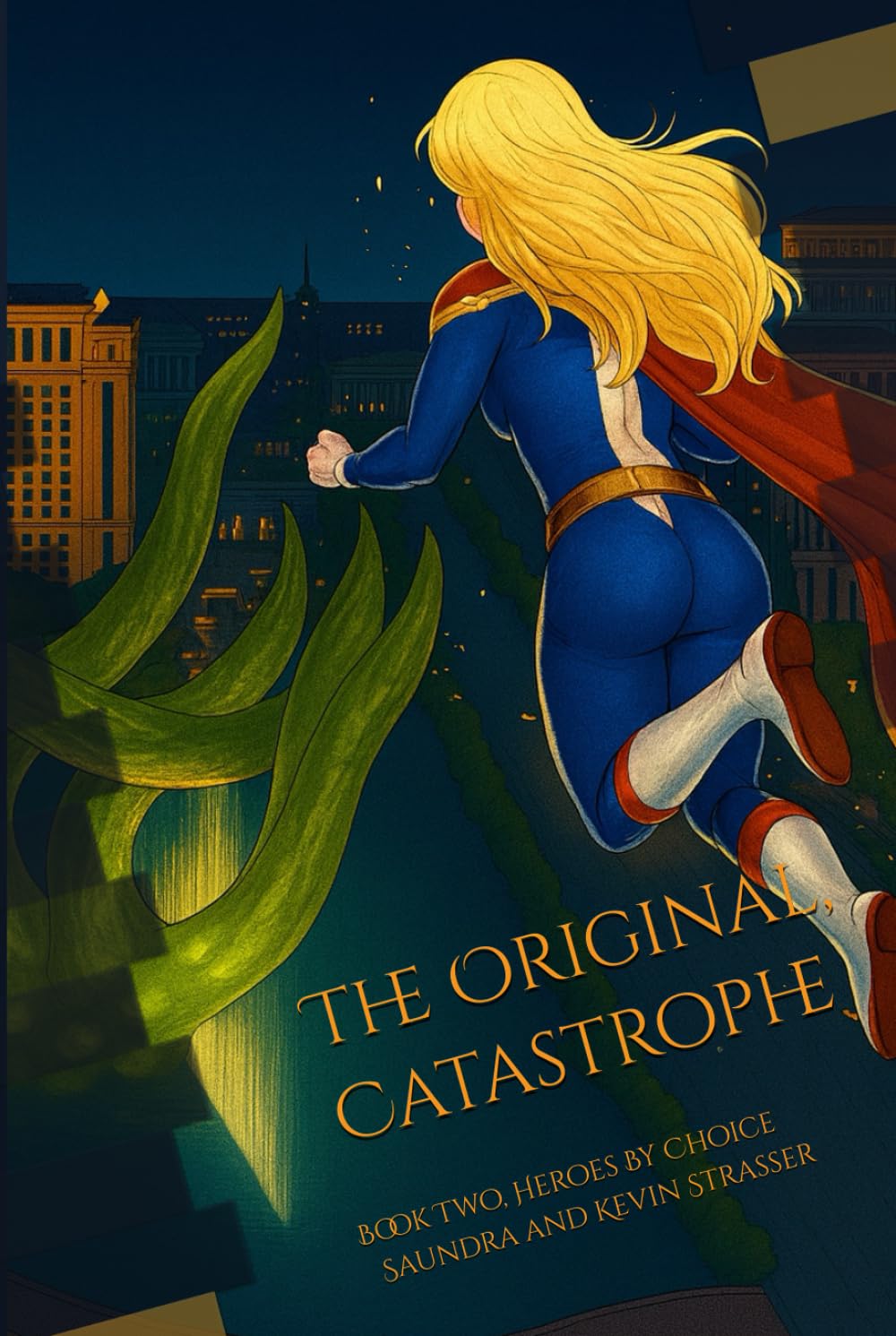 The Original, Catastrophe: Book Two, The Heroes By Choice Series