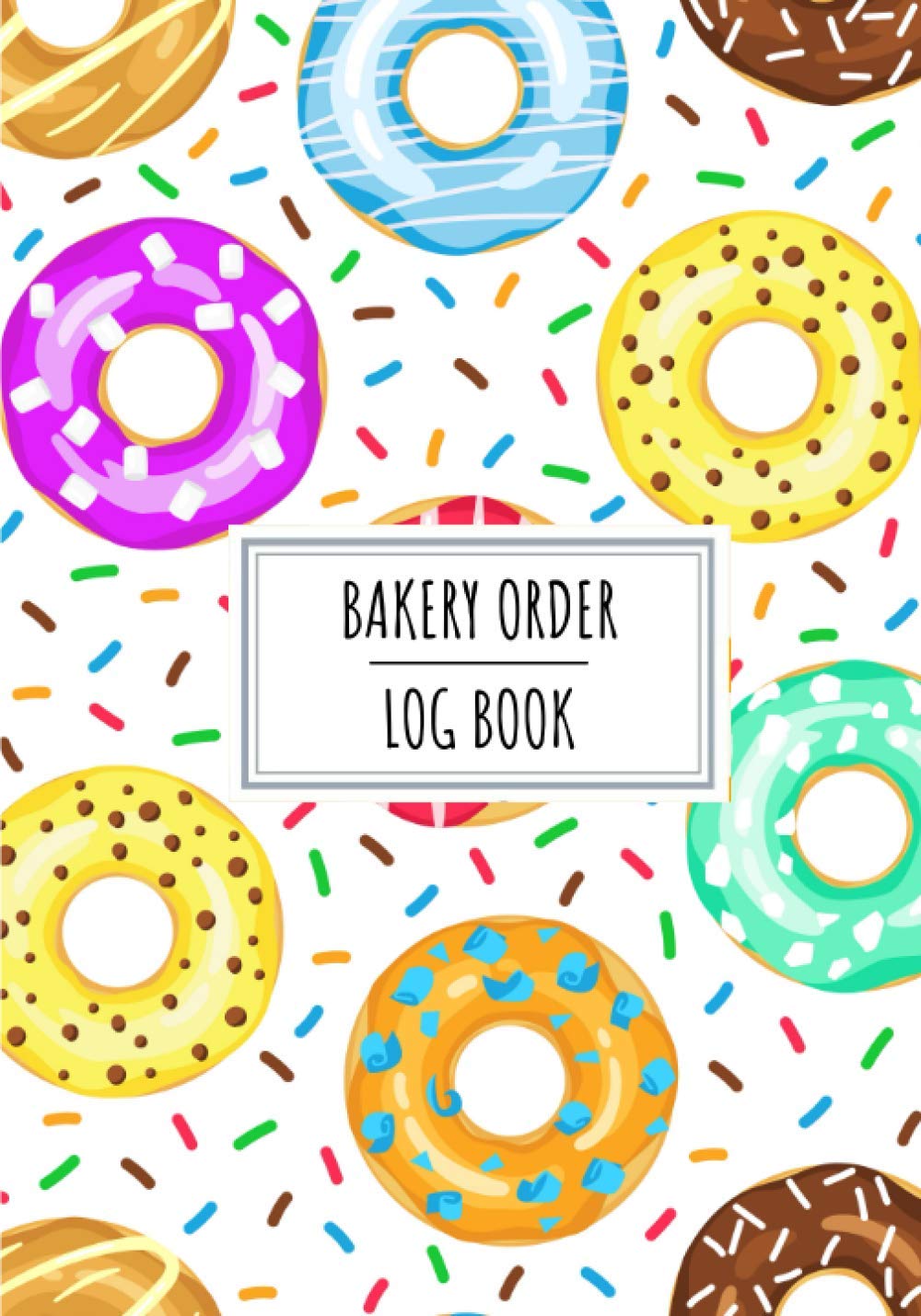 Bakery Order Log Book: Professionnal Cake Order Book For Bakers and Pastry Chefs | Keep Track and Review All Details about Your Customers Orders | ... Color, Cost and More on 100 detailed sheets