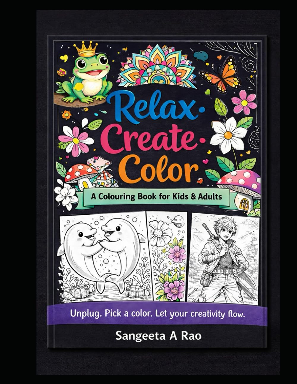 Relax Create Color: A Colouring Book for Kids & Adults