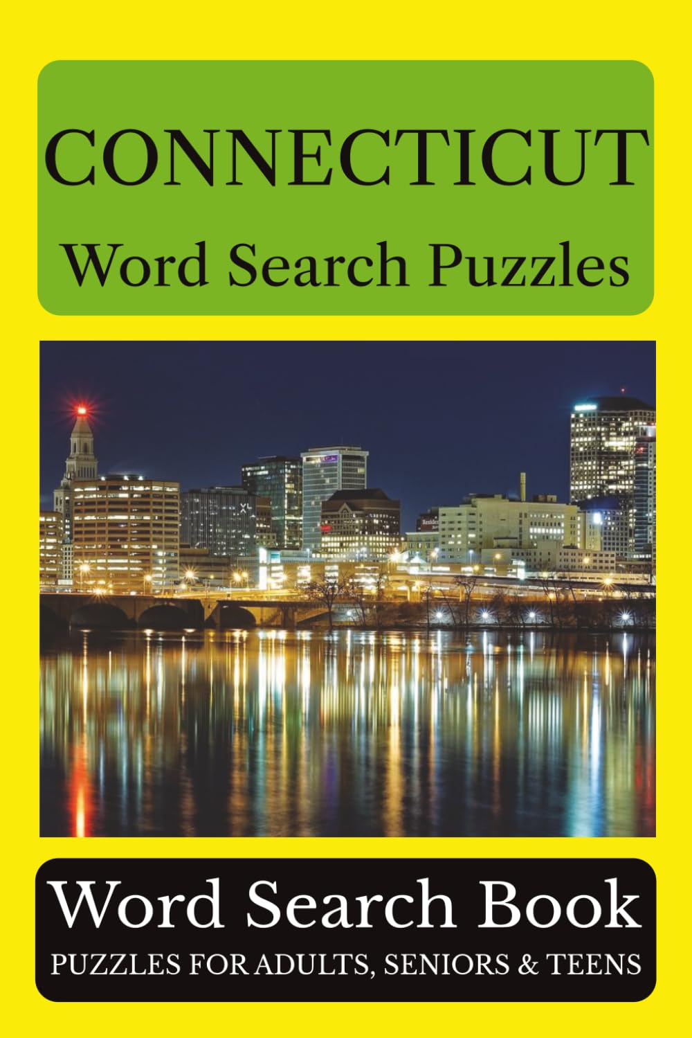 Connecticut Word Search Puzzles: 55 Puzzles Celebrating the Places, People, History, and Beauty of Connecticut: The Constitution State (Across America Puzzle Series)