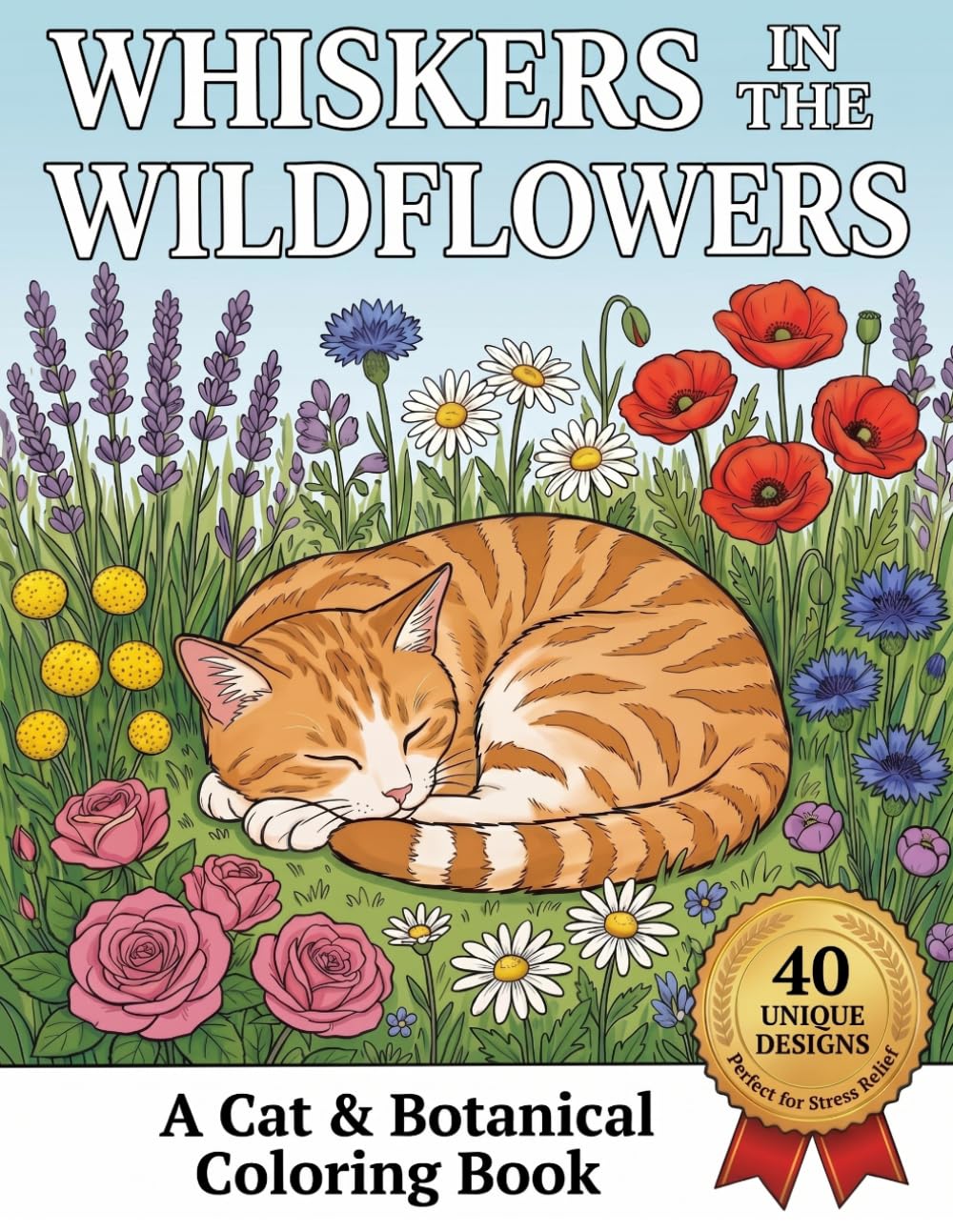 Whiskers in the Wildflowers: A Cat & Botanical Coloring Book: 40 Simple & Beautiful Minimalist Line Art Designs for Cat Lovers and Flower Enthusiasts